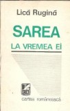 (autograf) Sarea la vremea ei Lica Rugina Editura Cartea Romaneasca 1985 Literatura Romana Clasica Carte Veche Coperta Brosata