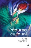 Cumpara ieftin Padurea cu fauni/Ana Cioclov