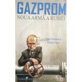 Valeri Paniuskin - Gazprom. Noua arma a Rusiei (Editia: 2008)