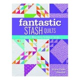 Fantastic Stash Quilts