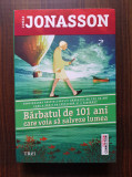 Jonas Jonasson - Barbatul de 100 de ani care voia sa salveze lumea