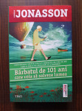 Jonas Jonasson - Barbatul de 101 de ani care voia sa salveze lumea