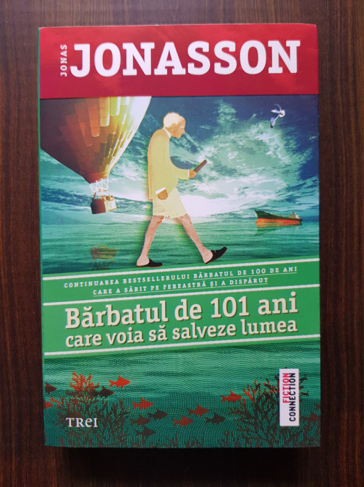 Jonas Jonasson - Barbatul de 101 de ani care voia sa salveze lumea
