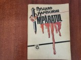 Imparatul de Ryszard Kapuscinski