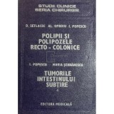 D. Setlacec - Polipii si polipozele recto-colonice. Tumorile intestinului subtire (Editia: 1988)