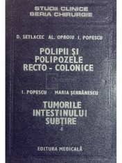 D. Setlacec - Polipii si polipozele recto-colonice. Tumorile intestinului subtire (Editia: 1988) foto