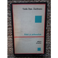 Vasile Dem. Zamfirescu - Etica si psihanaliza