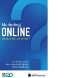 Marketing online: pe plus sau pe minus? Cat si ce te costa sa ai o prezenta digitala corect construita - Cristian China-Birta