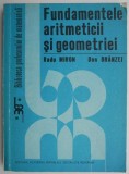 Fundamentele Aritmeticii si Geometriei - Radu Miron, Dan Branzei - Matematica