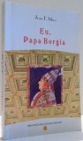 EU , PAPA BORGIA de JOAN F. MIRA , 2005