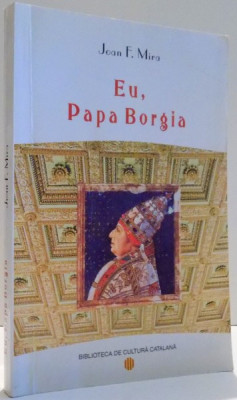 EU , PAPA BORGIA de JOAN F. MIRA , 2005 foto