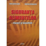 Constantin Savu - Siguranta alimentelor - Riscuri si beneficii (Editia: 2004)