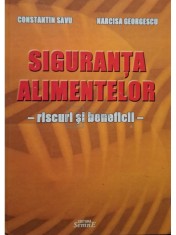 Constantin Savu - Siguranta alimentelor - Riscuri si beneficii (Editia: 2004) foto