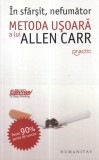 Allen Carr - In sfarsit nefumator. Metoda usoara a lui Allen Carr