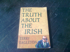 THE TRUTH ABOUT THE IRISH - TERRY EAGLETON (CARTE IN LIMBA ENGLEZA) foto