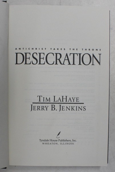 DESECRATION - ANTICHRIST TAKES THE THRONE by TIM LaHAYE and JERRY B. JENKINS , 2004
