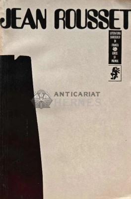 Literatura Barocului in Franta. Circe si Paunul - 1976 - Jean Rousset (AJ135) foto