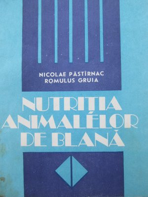 Nutritia animalelor de blana - Nicolae Pastarnac , Romulus Gruia foto