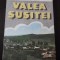 VALEA SUSITEI - Ion M. Pusca - Editura Sport-Turism, 1987, 132 p.+ harta