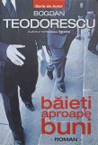 BAIETI APROAPE BUNI-BOGDAN TEODORESCU-353322