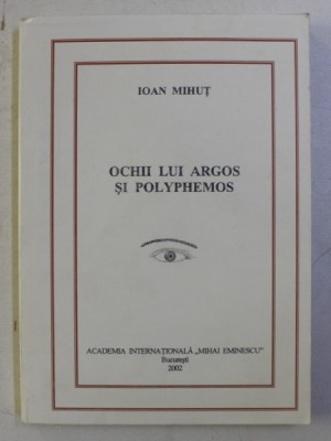 OCHII LUI ARGOS SI POLYPHEMOS de IOAN MIHUT , 2002 , DEDICATIE* foto