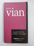 Blues pentru o pisica neagra- Boris Vian, 2007, Univers