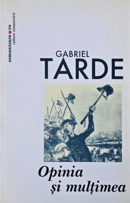 Opinia si multimea - Gabriel Tarde