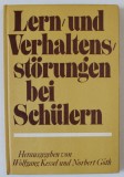 LERN UND VERHALTENS STORUNGEN BEI SCHULERN ( TULBURARI DE INVATARE SI COMPORTAMENT LA ELEVI ) von WOLFGANG KESSEL und NORBERT GOTH , TEXT IN LIMBA GER