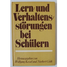 LERN UND VERHALTENS STORUNGEN BEI SCHULERN ( TULBURARI DE INVATARE SI COMPORTAMENT LA ELEVI ) von WOLFGANG KESSEL und NORBERT GOTH , TEXT IN LIMBA GER