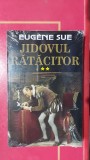 Jidovul ratacitor - Eugene Sue , VOL 2 , CARTE NOUA SI SIGILATA !