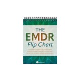 The EMDR Flip Chart: Psychoeducational Tool to Help Clients Reprocess Traumatic Memories, Build Resiliency, and Activate the Brain's Natura