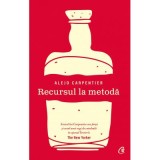 Recursul la metoda - Alejo Carpentier