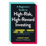 Beginner&#039;s Guide to High-Risk, High-Reward Investing