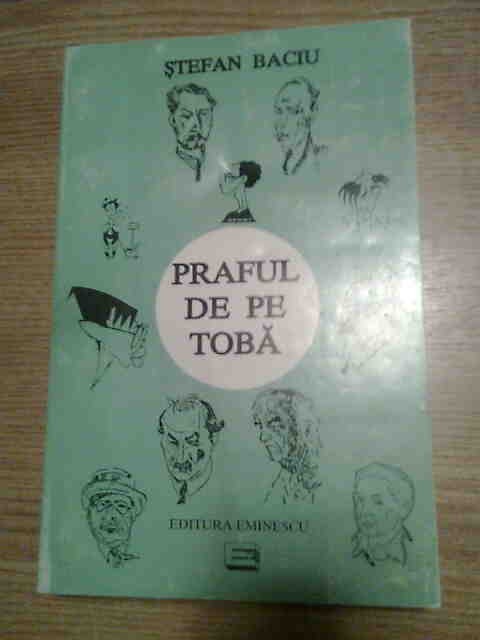 Stefan Baciu - Praful de pe toba (Editura Eminescu, 1995) - autograf al surorii