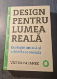 Design pentru lumea reala Victor Papanek