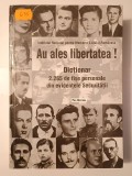 Au ales libertatea! Dicționar: 2.265 de fișe personale din evidențele Securității (ed. Veronica Nanu; Dumitru Dobre)