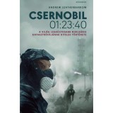 Csernobil 01:23:40 - A vil&aacute;g legs&uacute;lyosabb nukle&aacute;ris katasztr&oacute;f&aacute;j&aacute;nak hiteles t&ouml;rt&eacute;nete - Andrew Leatherbarrow