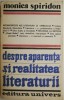Despre &bdquo;aparenta&rdquo; si &bdquo;realitatea&rdquo; literaturii &ndash; Monica Spiridon - Carte