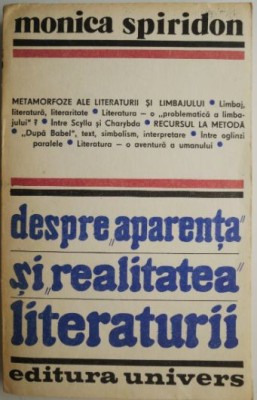 Despre &amp;bdquo;aparenta&amp;rdquo; si &amp;bdquo;realitatea&amp;rdquo; literaturii &amp;ndash; Monica Spiridon foto