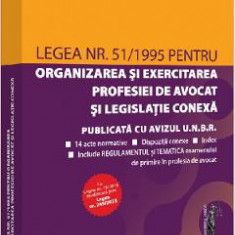 Legea nr.51 din 1995 pentru organizarea si exercitarea profesiei de avocat si legislatie conexa 2023