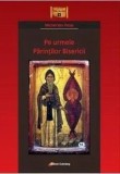 Cumpara ieftin Pe urmele Parintilor Bisericii/Michel Van Parys