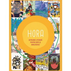 Hora - antologie literara pentru copii si adolescenti, Colectiv scriitor/ilustrator 3 tari