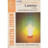 Lumina - Unda electromagnetica?