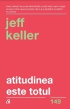 Atitudinea este totul. Editia a V-a (resigilat) - Editura Altele