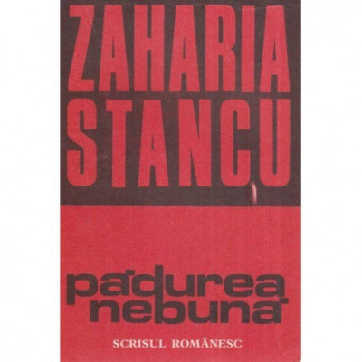 Zaharia Stancu - Padurea nebuna - 118904 foto