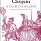 Antony and Cleopatra: A Critical Reader