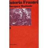 Istoria Frantei (volumul 3) - 1973 - Jacques Madaule (V105)