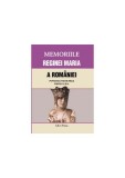 Memoriile Reginei Maria a Rom&acirc;niei. Povestea vieții mele. Partea II - Paperback brosat - *** - Erc Press