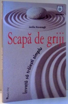 SCAPA DE GRIJI, INVATA SA TRAIESTI SIMPLU de JENIFER KAVANAGH , 2012 foto