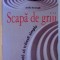SCAPA DE GRIJI, INVATA SA TRAIESTI SIMPLU de JENIFER KAVANAGH , 2012